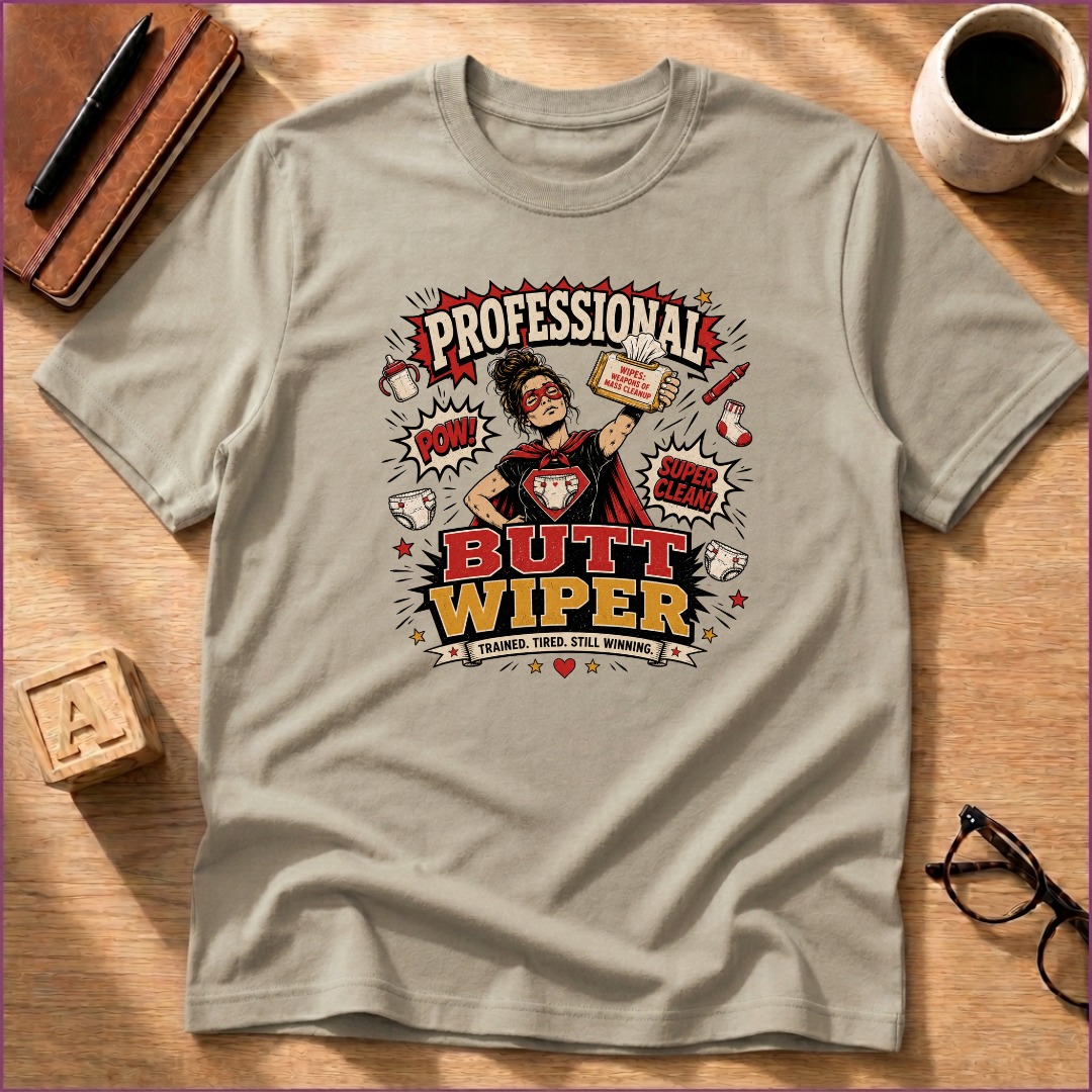 Professional Butt Wiper T-Shirt
