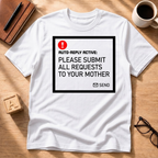 Submit Requests to Mom T-Shirt