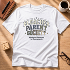 Bleacher Parent Society T-Shirt