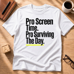 Pro Screen Time T-Shirt