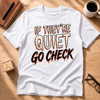 If They're Quiet T-Shirt
