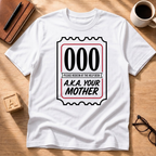 Ask Your Mother T-Shirt