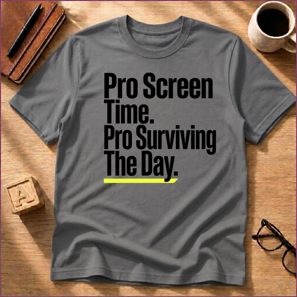 Pro Screen Time T-Shirt
