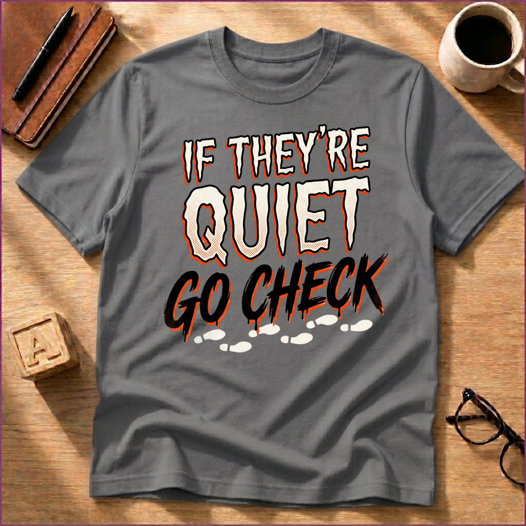 If They're Quiet T-Shirt
